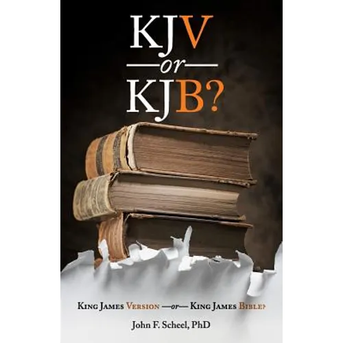 KJV or KJB?: : King James Version - or - King James Bible? - Paperback