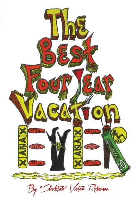 The Best Four Year Vacation Ever!: God Please Forgive Me for My Four Years of Sinful Pleasure - Paperback