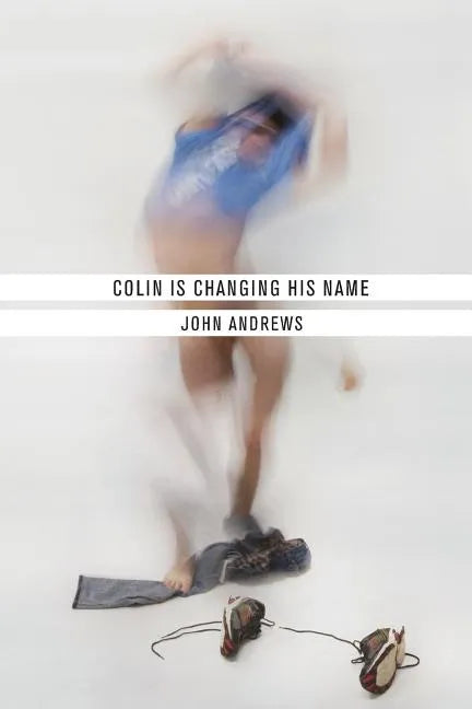 Colin Is Changing His Name - Paperback