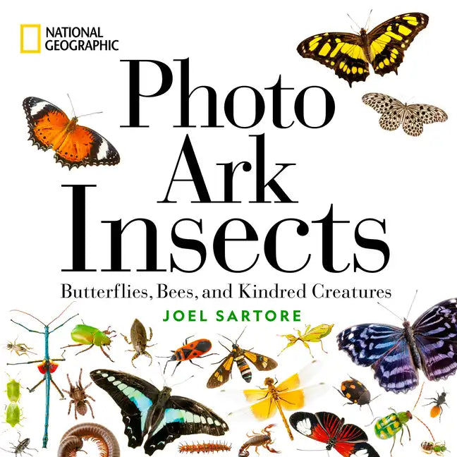 National Geographic Photo Ark Insects: Butterflies, Bees, and Kindred Creatures - Hardcover