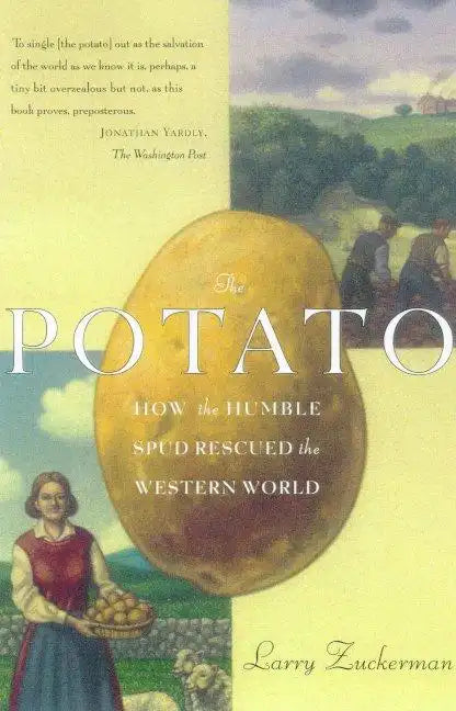 The Potato: How the Humble Spud Rescued the Western World - Paperback