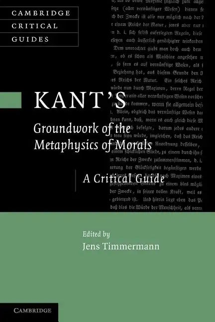 Kant's 'Groundwork of the Metaphysics of Morals': A Critical Guide - Paperback