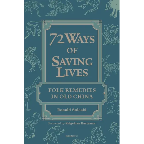 Seventy-Two Ways of Saving Lives: Folk Remedies in Old China - Hardcover