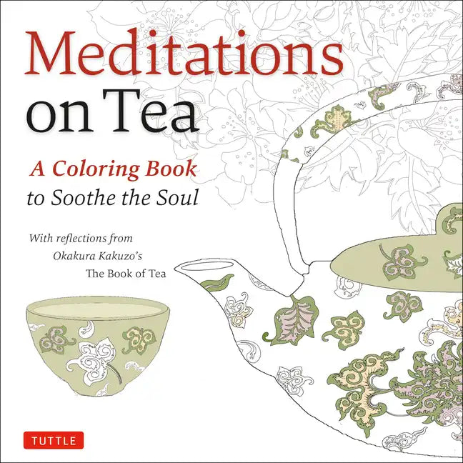 Meditations on Tea: A Coloring Book to Soothe the Soul - Paperback