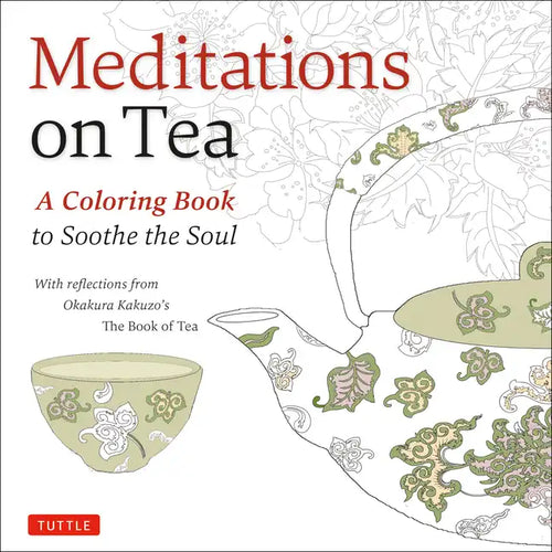 Meditations on Tea: A Coloring Book to Soothe the Soul - Paperback