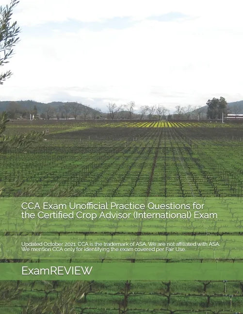 CCA Exam Unofficial Practice Questions for the Certified Crop Advisor (International) Exam - Paperback