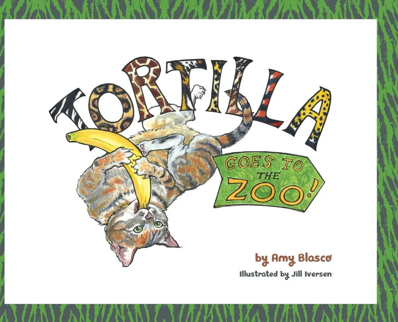 Tortilla! Goes to the Zoo - Hardcover