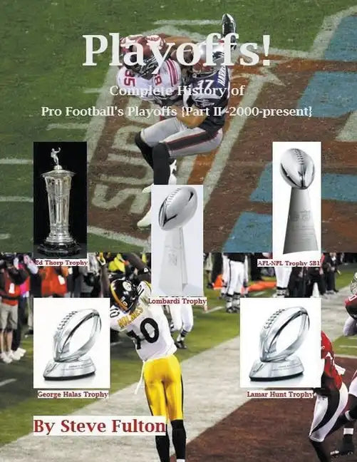 Playoffs! Complete History of Pro Football Playoffs {Part II - 2000-present} - Paperback