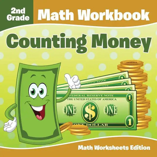 2nd Grade Math Workbook: Counting Money Math Worksheets Edition - Paperback