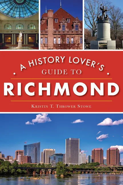 A History Lover's Guide to Richmond - Paperback