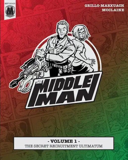 The Middleman - Volume 1 - The Secret Recruitment Ultimatum - Paperback