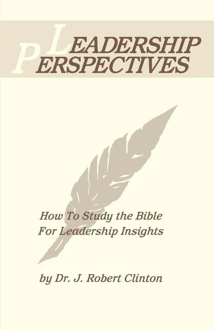 Leadership Perspective--How to Study the Bible for Leadership Insights - Paperback