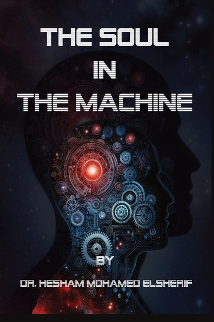 The Soul in the Machine: Seeking Humanity in AI World - Paperback