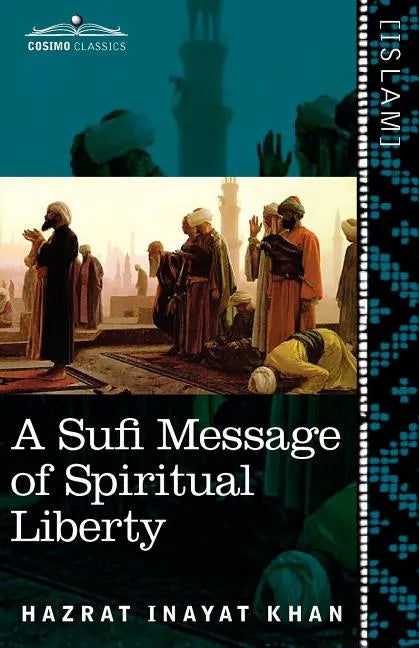 A Sufi Message of Spiritual Liberty - Paperback