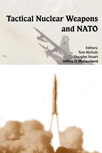 Tactical Nuclear Weapons and NATO - Paperback