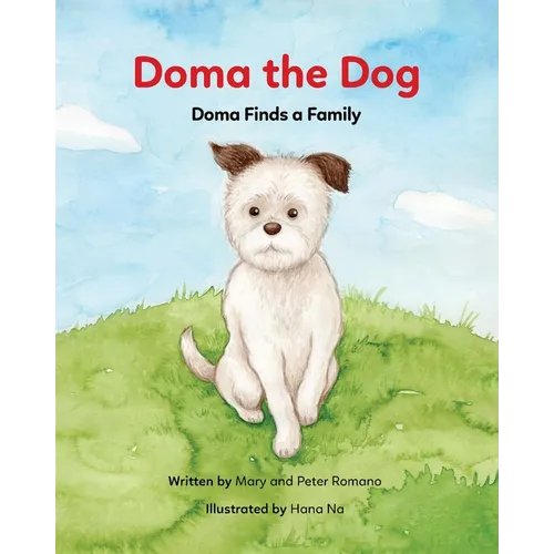 Doma the Dog: Doma Finds a Family - Paperback