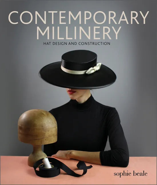 Contemporary Millinery: Hat Design and Construction - Paperback