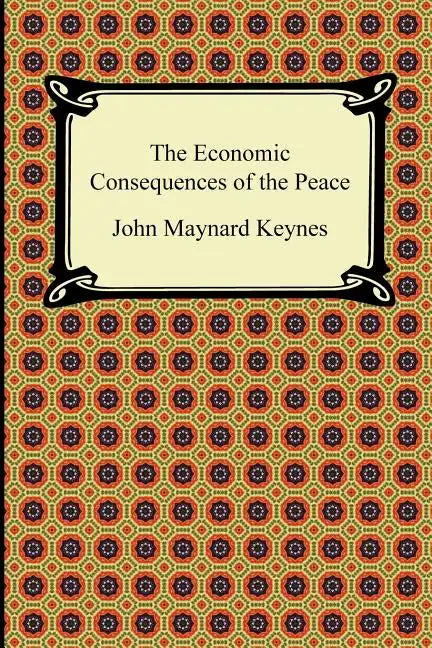 The Economic Consequences of the Peace - Paperback