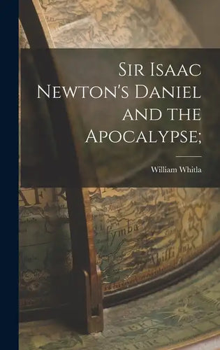 Sir Isaac Newton's Daniel and the Apocalypse; - Hardcover
