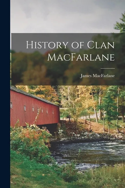 History of Clan MacFarlane - Paperback