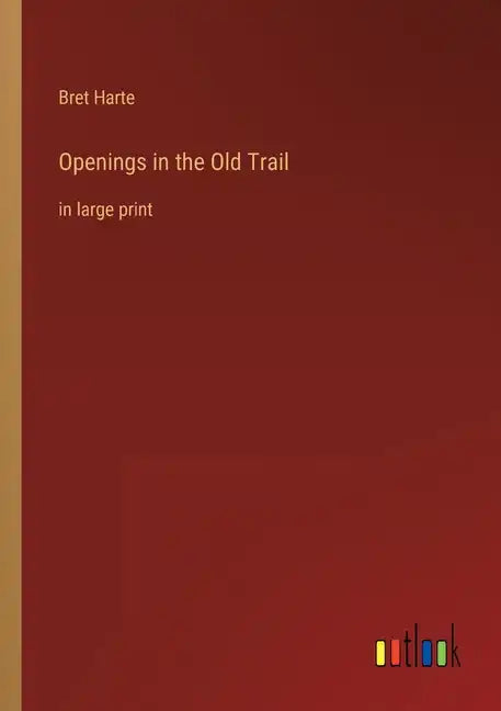 Openings in the Old Trail: in large print - Paperback
