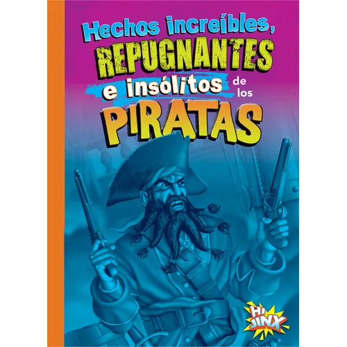 Hechos Incre兊les, Repugnantes E Insitos de Los Piratas - Paperback