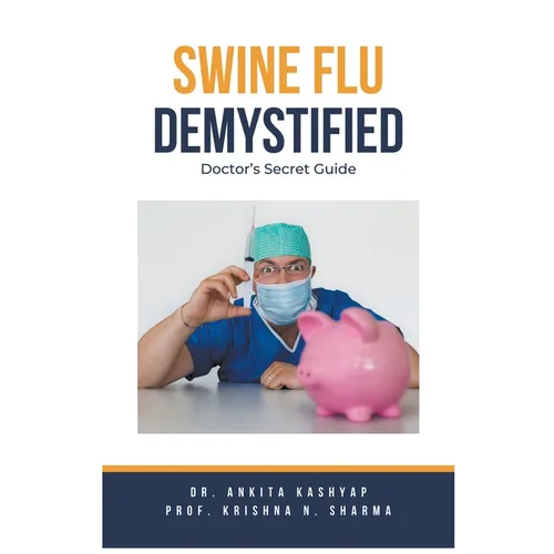 Swine Flu Demystified: Doctor's Secret Guide - Paperback