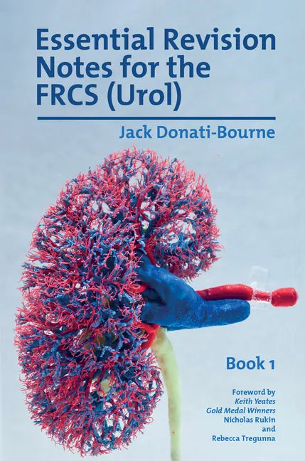 Essential Revision Notes for FRCS (Urol) - Book 1: The essential revision book for candidates preparing for the Intercollegiate FRCS (Urol) examinatio - Paperback