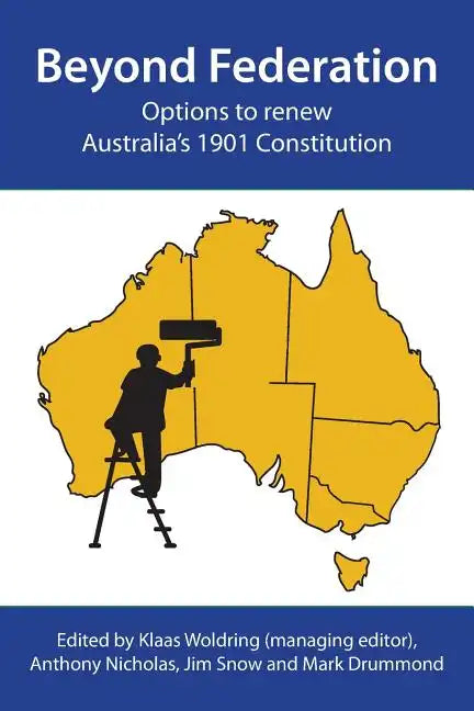 Beyond Federation: Options to Renew Australia's 1901 Constitution - Paperback