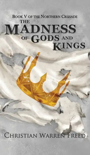 The Madness of Gods and Kings - Hardcover