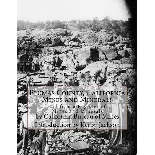 Plumas County, California Mines and Minerals: California Register of Mines and Minerals - Paperback