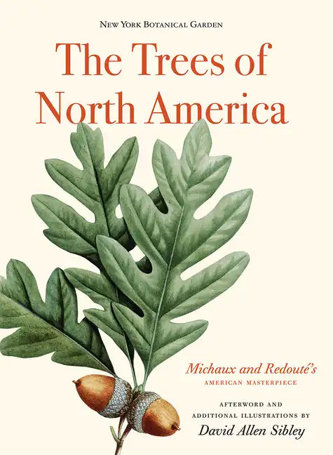 The Trees of North America: Michaux and Redouté's American Masterpiece - Hardcover