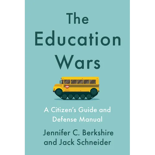 The Education Wars: A Citizen's Guide and Defense Manual - Hardcover