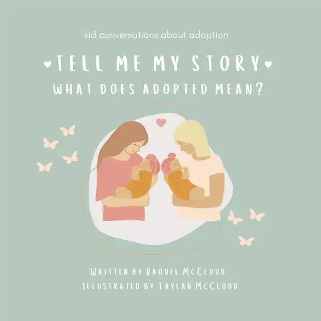 Tell Me My Story: What Does Adopted Mean? - Paperback