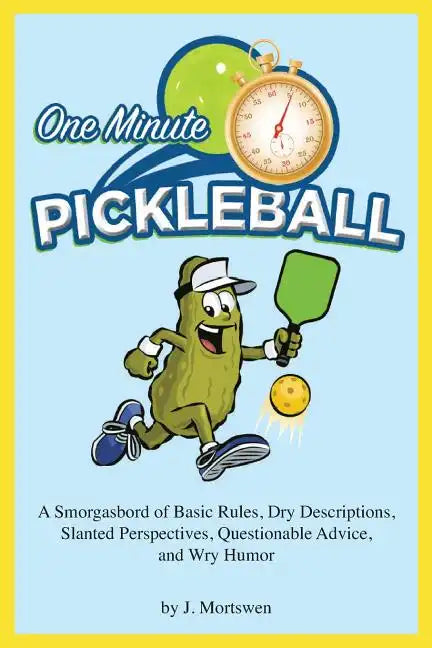 One-Minute Pickleball: A Smorgasbord of Basic Rules... - Paperback