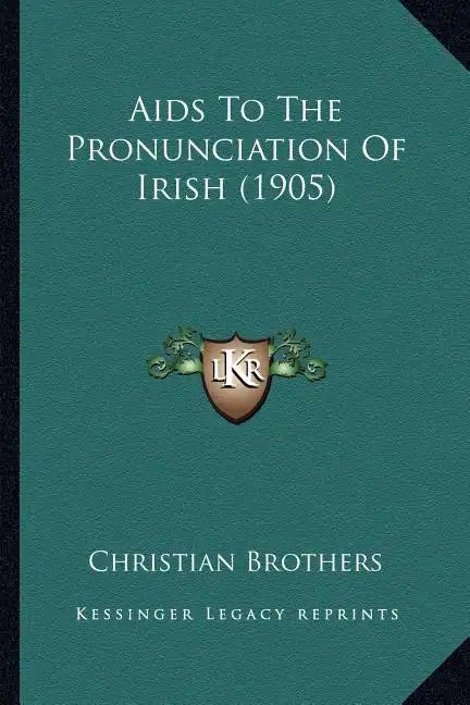 AIDS to the Pronunciation of Irish (1905) - Paperback