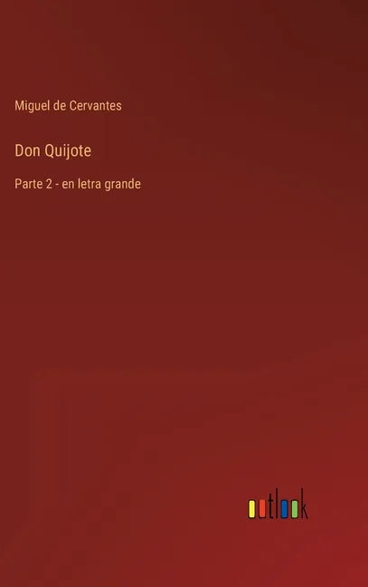 Don Quijote: Parte 2 - en letra grande - Hardcover