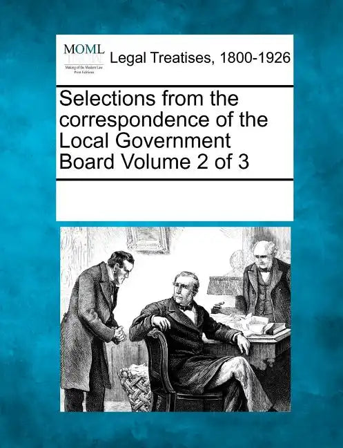 Selections from the Correspondence of the Local Government Board Volume 2 of 3 - Paperback