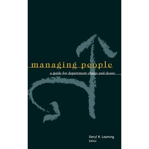Managing People: A Guide for Department Chairs and Deans - Hardcover