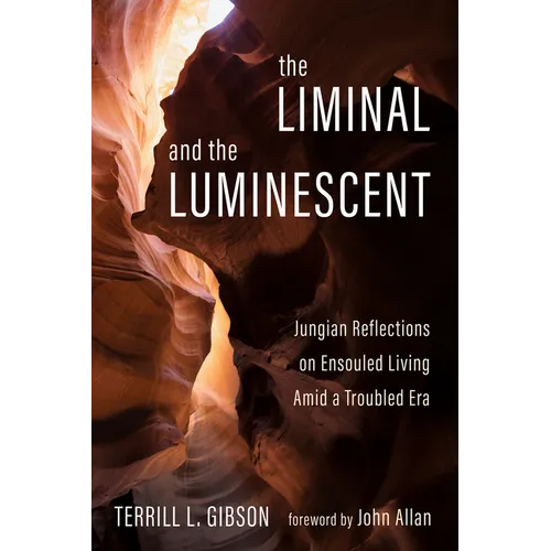 The Liminal and The Luminescent - Hardcover