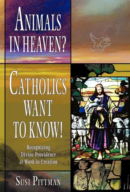 Animals in Heaven?: Catholics Want to Know! - Hardcover