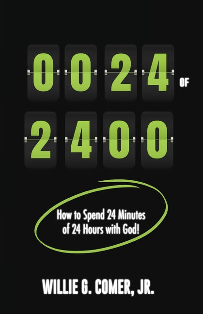 24 of 24: How to Spend 24 Minutes of 24 Hours with God - Paperback