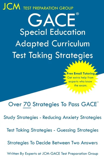 GACE Special Education Adapted Curriculum - Test Taking Strategies: GACE 083 Exam - GACE 084 Exam - Free Online Tutoring - New 2020 Edition - The late - Paperback