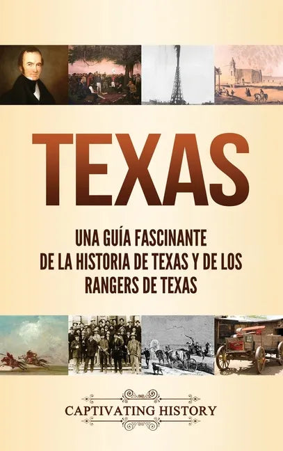 Texas: Una guía fascinante de la historia de Texas y de los Rangers de Texas - Hardcover