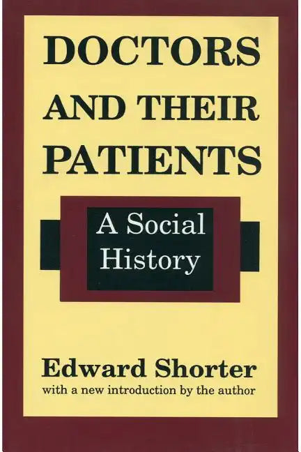 Doctors and Their Patients: A Social History - Paperback