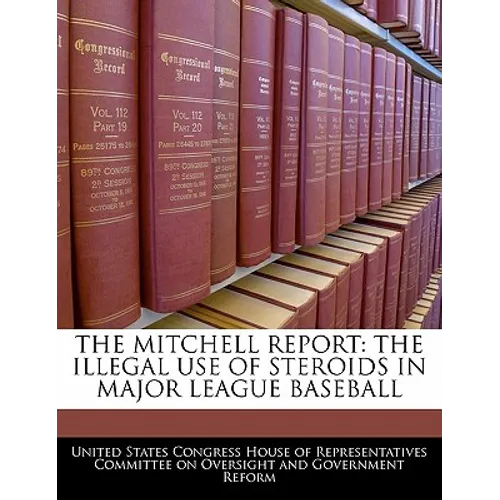 The Mitchell Report: The Illegal Use of Steroids in Major League Baseball - Paperback