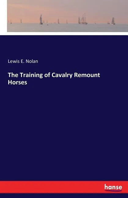 The Training of Cavalry Remount Horses - Paperback