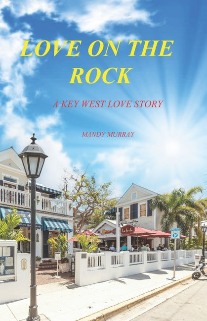 Love On The Rock: A Key West Love Story - Paperback