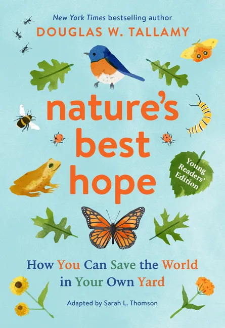 Nature's Best Hope (Young Readers' Edition): How You Can Save the World in Your Own Yard - Hardcover