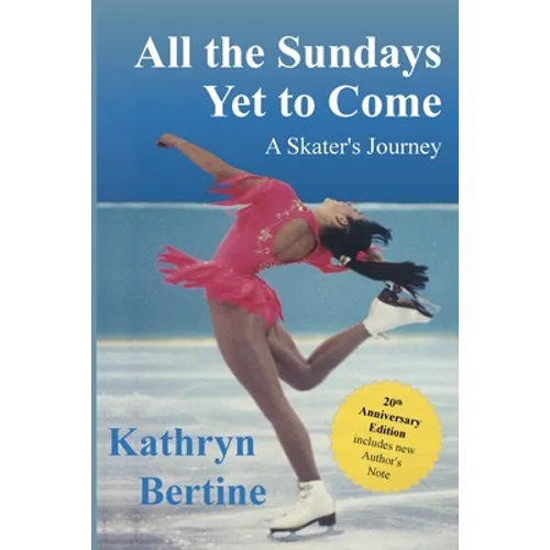 All the Sundays Yet to Come: A Skater's Journey - Paperback